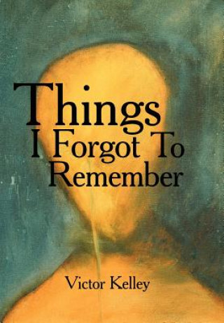 Libro Things I Forgot To Remember Victor Kelley