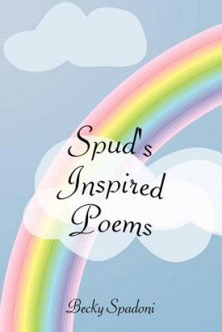 Livre Spud's Inspired Poems Becky Spadoni