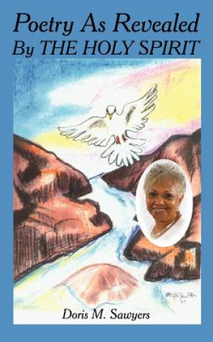 Buch Poetry As Revealed By THE HOLY SPIRIT Doris M Sawyers