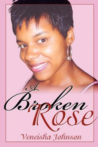 Kniha Broken Rose Veneisha Johnson