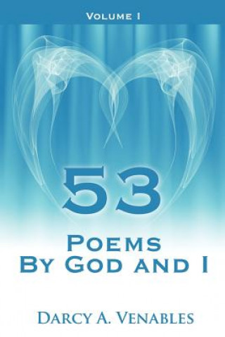 Könyv 53 Poems By God and I Darcy A Venables