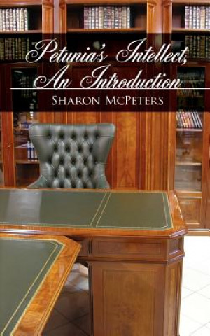 Carte Petunia's Intellect, An Introduction Sharon McPeters