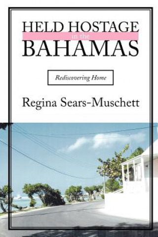 Book Held Hostage in the Bahamas Regina Sears-Muschett