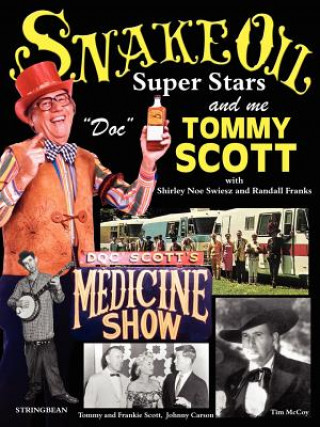 Könyv Snake Oil, Superstars and Me Tommy Scott