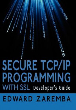 Kniha Secure TCP/IP Programming with SSL Edward Zaremba