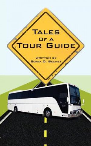 Kniha Tales Of A Tour Guide Sonia O Bechet