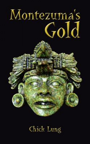 Kniha Montezuma's Gold Chick Lung