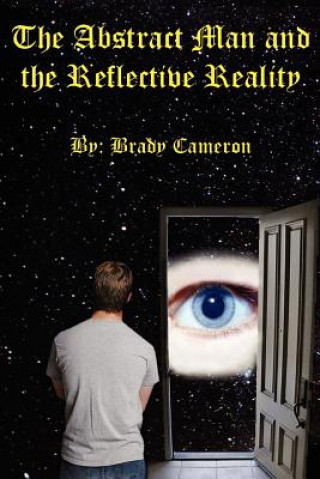 Könyv Abstract Man And The Reflective Reality Brady Cameron