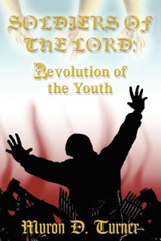 Book Soldiers of The Lord Myron D Turner