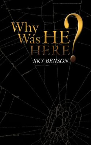 Książka Why Was He Here? Sky Benson