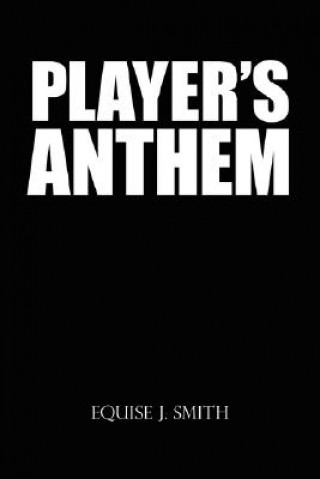 Kniha Player's Anthem Equise J Smith