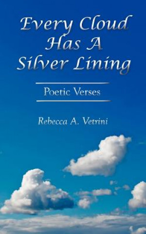 Kniha Every Cloud Has A Silver Lining Rebecca A Vetrini