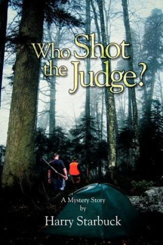 Kniha Who Shot the Judge? Harry L Starbuck