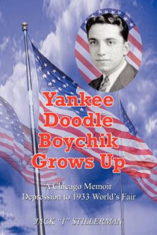 Könyv Yankee Doodle Boychik Grows Up Dr Jack I Stillerman
