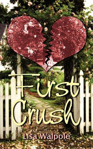 Knjiga First Crush Lisa Walpole