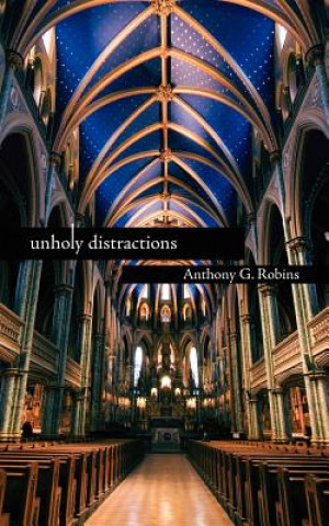 Carte Unholy Distractions Anthony G Robins