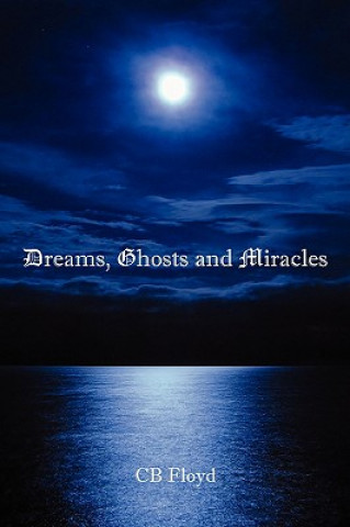 Buch Dreams, Ghosts and Miracles Cb Floyd