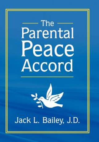 Book Parental Peace Accord Jack L Bailey J D