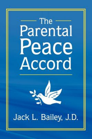 Buch Parental Peace Accord Jack L Bailey J D