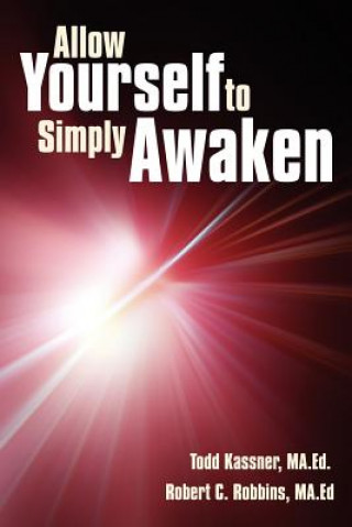 Книга Allow Yourself to Simply Awaken Todd Kassner Ma Ed