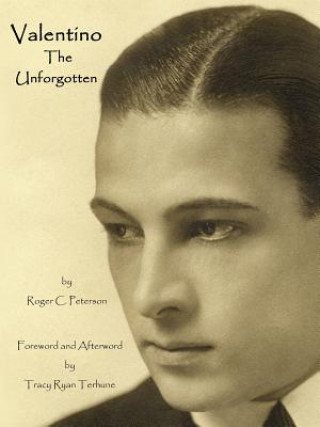 Könyv Valentino The Unforgotten Roger C Peterson