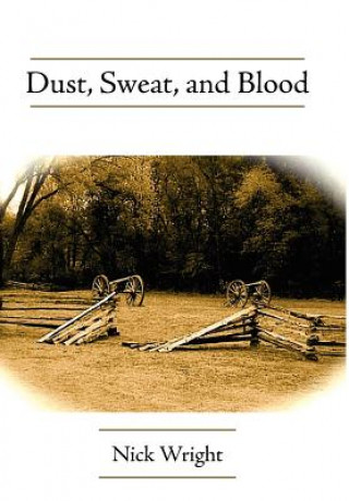 Knjiga Dust, Sweat, and Blood Nick Wright