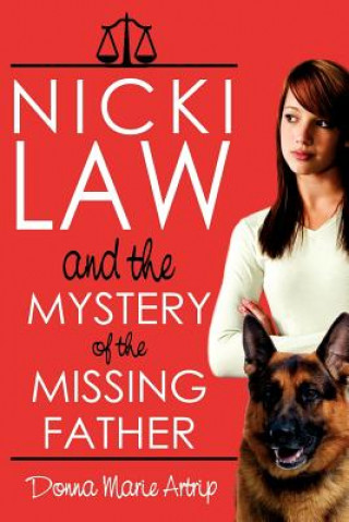 Könyv Nicki Law and the Mystery of the Missing Father Donna Marie Artrip