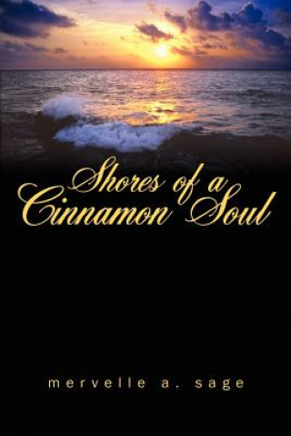 Книга Shores of A Cinnamon Soul Mervelle A Sage