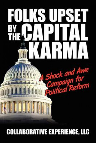 Könyv Folks Upset by the Capital Karma Collaborative Experience LLC