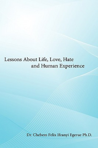 Knjiga Lessons About Life, Love, Hate and Human Experience Chebem Felix