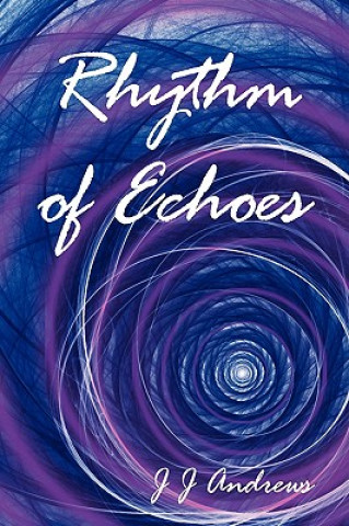 Book Rhythm of Echoes J J Andrews