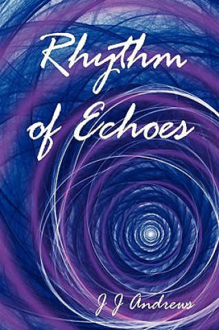 Книга Rhythm of Echoes J J Andrews