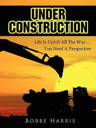 Knjiga Under Construction Bobbe Harris