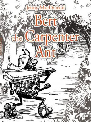 Kniha Bert the Carpenter Ant Jenny MacDonald
