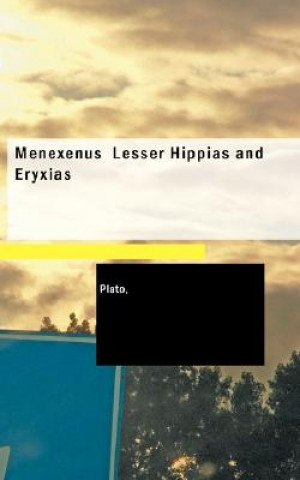 Buch Menexenus Lesser Hippias and Eryxias Plato