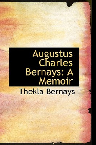 Kniha Augustus Charles Bernays Thekla Bernays