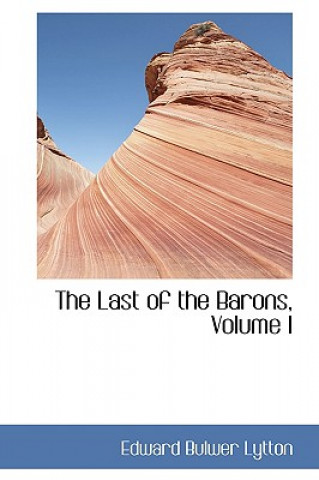 Book Last of the Barons, Volume I Lytton