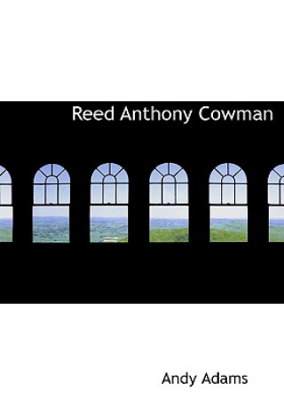Книга Reed Anthony Cowman Andy Adams