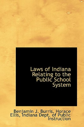 Carte Laws of Indiana Relating to the Public School System Horace Ellis Indiana Dept O J Burris