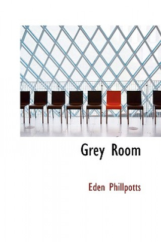 Könyv Grey Room Eden Phillpotts