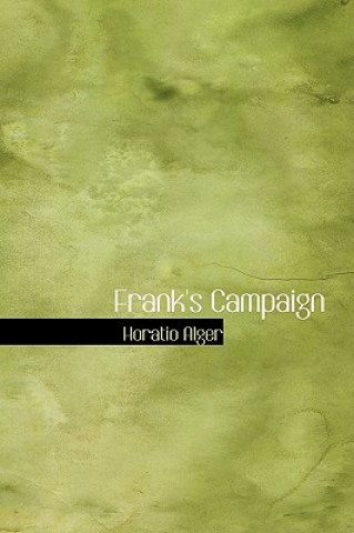 Könyv Frank's Campaign Alger