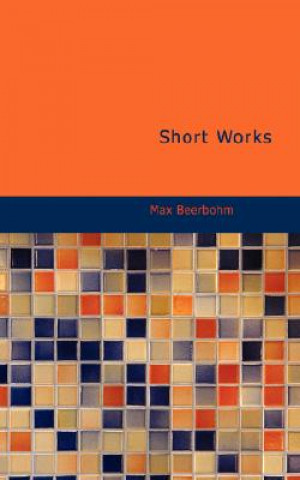 Buch Short Works Sir Max Beerbohm