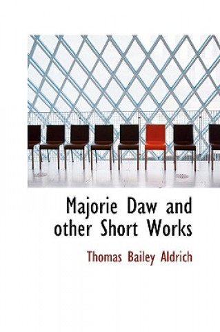 Książka Majorie Daw and Other Short Works Thomas Bailey Aldrich