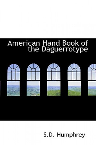 Libro American Hand Book of the Daguerrotype S D Humphrey