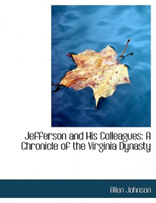 Kniha Jefferson and His Colleagues Allen Johnson
