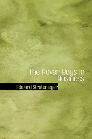 Carte Rover Boys in Business Edward Stratemeyer