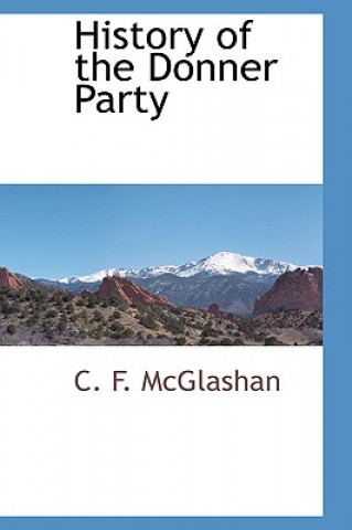 Carte History of the Donner Party C F (Charles Fayette) McGlashan