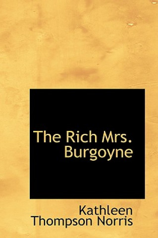 Kniha Rich Mrs. Burgoyne Kathleen Thompson Norris