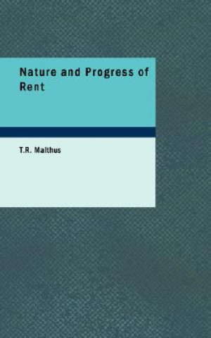 Książka Nature and Progress of Rent T R Malthus