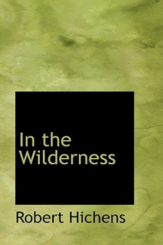 Kniha In the Wilderness Robert Hichens